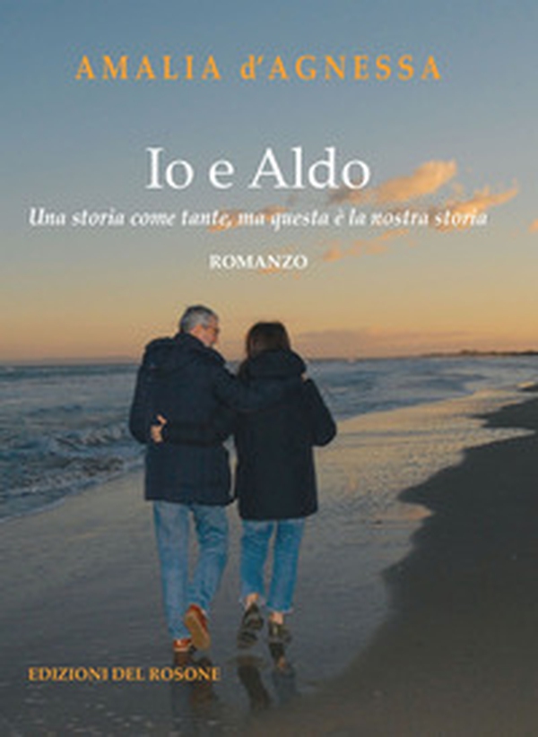 Io e Aldo. Una storia come tante, ma questa è la nostra storia - Librerie.coop Io e Aldo. Una storia come tante, ma questa è la nostra storia - Librerie.coop