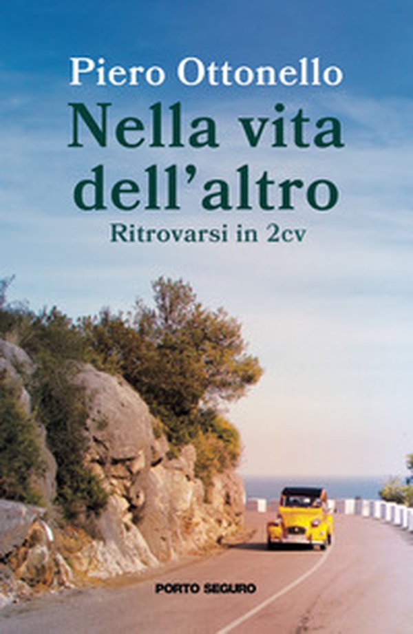 Nella vita dell'altro. Ritrovarsi in 2cv - Librerie.coop Nella vita dell'altro. Ritrovarsi in 2cv - Librerie.coop