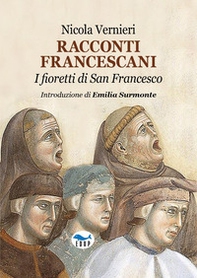 Racconti francescani. I fioretti di San Francesco - Librerie.coop