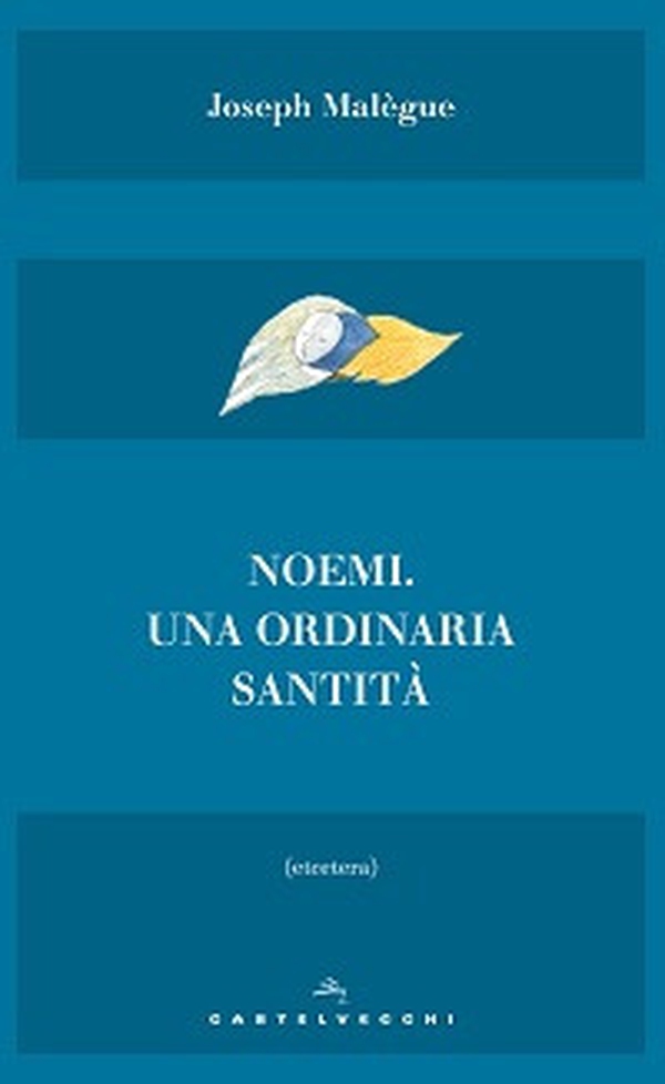 Noemi. Una ordinaria santità - Librerie.coop Noemi. Una ordinaria santità - Librerie.coop