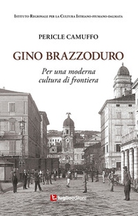 Gino Brazzoduro. Per una moderna cultura di frontiera - Librerie.coop Gino Brazzoduro. Per una moderna cultura di frontiera - Librerie.coop