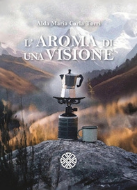 L'aroma di una visione - Librerie.coop