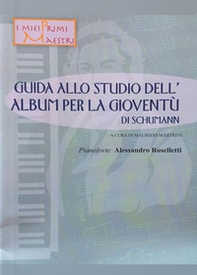 Guida allo studio dell'Album per la gioventù di Schumann - Librerie.coop