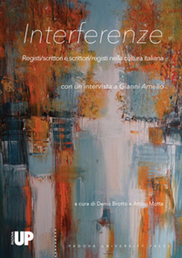 Interferenze. Registi/scrittori e scrittori/registi nella cultura italiana - Librerie.coop Interferenze. Registi/scrittori e scrittori/registi nella cultura italiana - Librerie.coop