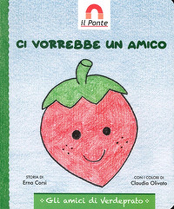 Ci vorrebbe un amico - Librerie.coop Ci vorrebbe un amico - Librerie.coop