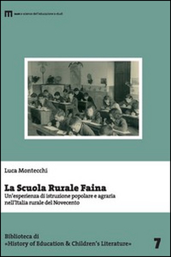 La scuola rurale Faina. Un'esperienza di istruzione popolare e agraria nell'Italia rurale del Novecento - Librerie.coop La scuola rurale Faina. Un'esperienza di istruzione popolare e agraria nell'Italia rurale del Novecento - Librerie.coop
