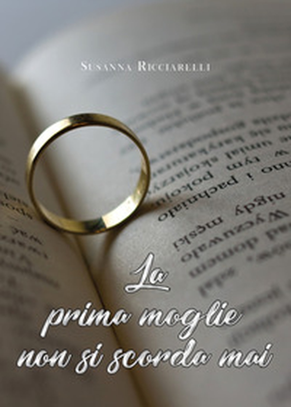 La prima moglie non si scorda mai - Librerie.coop La prima moglie non si scorda mai - Librerie.coop