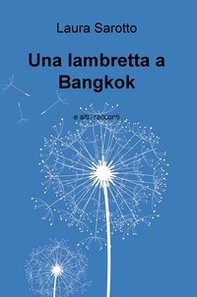 Una lambretta a Bangkok e altri racconti - Librerie.coop
