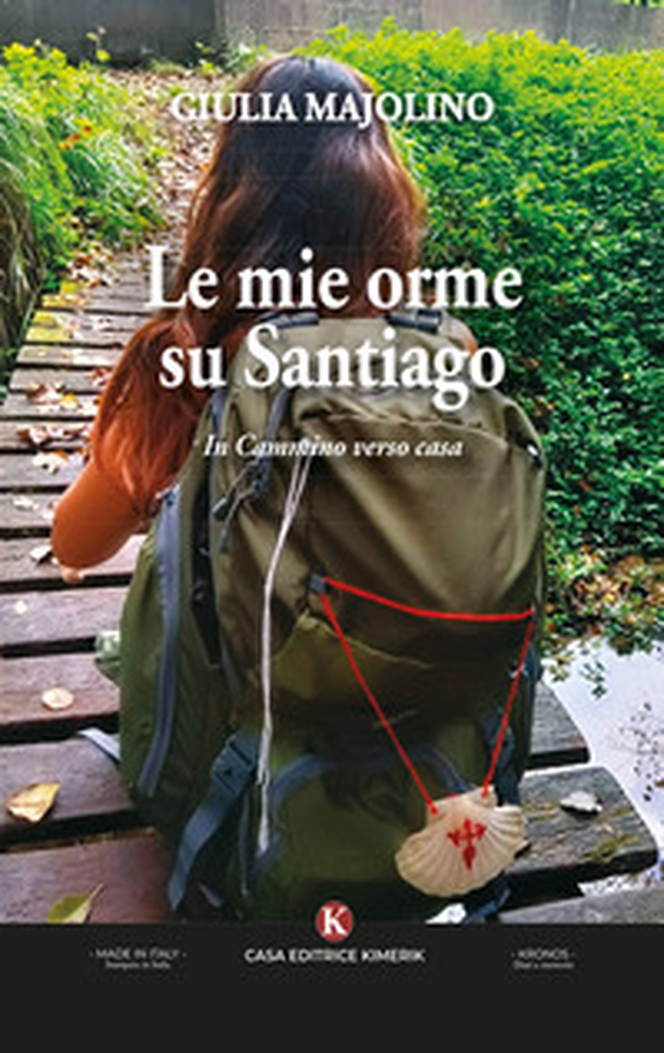 Le mie orme su Santiago. In cammino verso casa - Librerie.coop Le mie orme su Santiago. In cammino verso casa - Librerie.coop