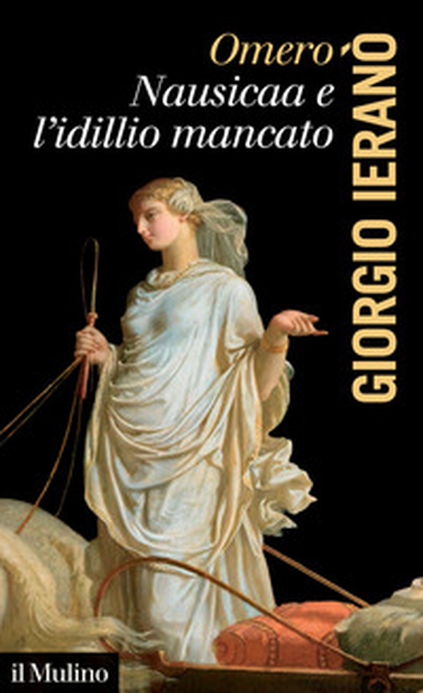 Omero. Nausicaa e l'idillio mancato - Librerie.coop Omero. Nausicaa e l'idillio mancato - Librerie.coop