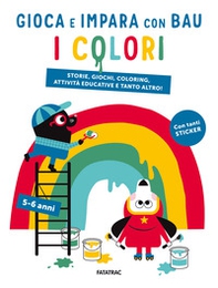 I colori. Gioca e impara con Bau - Librerie.coop