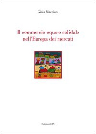Il commercio equo e solidale nell'Europa dei mercati - Librerie.coop