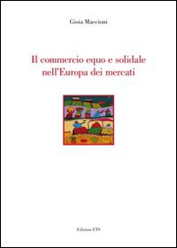 Il commercio equo e solidale nell'Europa dei mercati - Librerie.coop