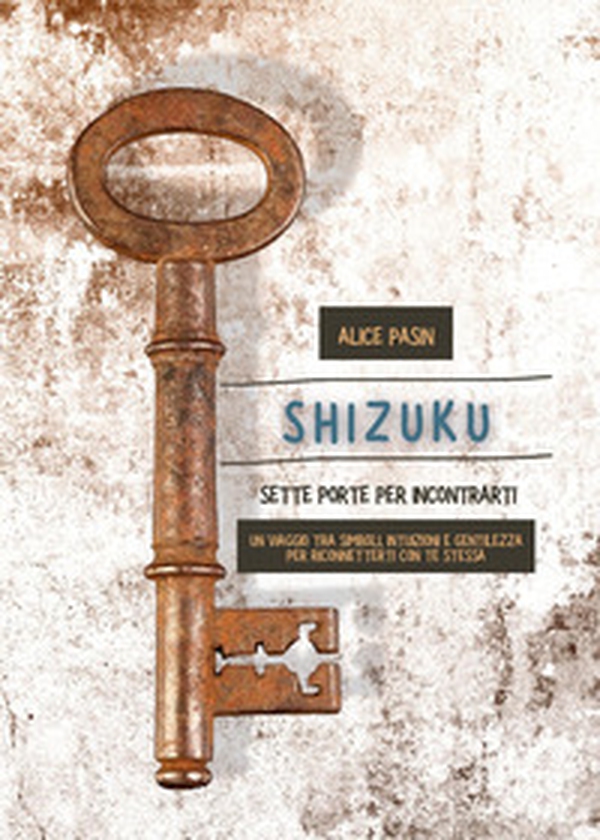 Shizuku. Sette porte per incontrarti - Librerie.coop Shizuku. Sette porte per incontrarti - Librerie.coop