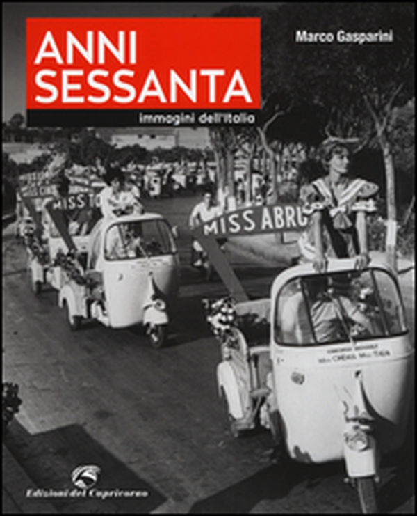 Anni Sessanta. Immagini dell'Italia - Librerie.coop Anni Sessanta. Immagini dell'Italia - Librerie.coop
