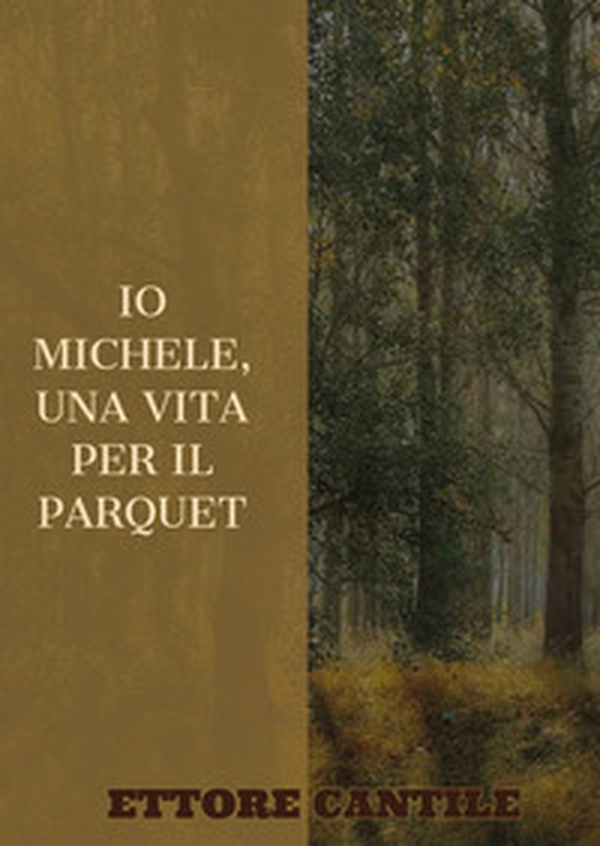 Io Michele, una vita per il parquet - Librerie.coop Io Michele, una vita per il parquet - Librerie.coop