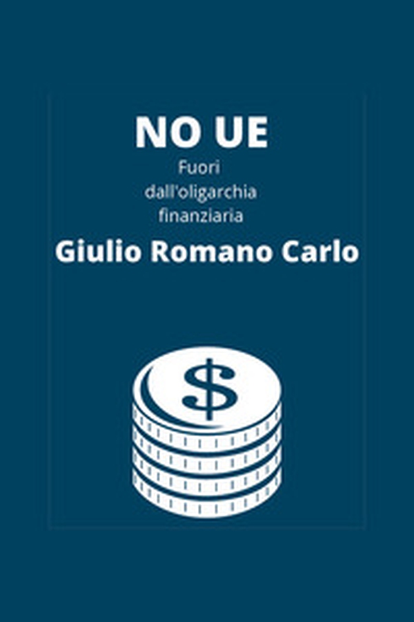 No UE, fuori dall'oligarchia finanziaria - Librerie.coop No UE, fuori dall'oligarchia finanziaria - Librerie.coop