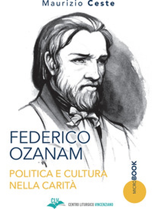 Federico Ozanam. Politica e cultura nella carità - Librerie.coop Federico Ozanam. Politica e cultura nella carità - Librerie.coop