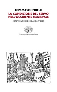 La condizione del servo nell'Occidente medievale. Aspetti giuridici e sociali (IV-XV sec.) - Librerie.coop La condizione del servo nell'Occidente medievale. Aspetti giuridici e sociali (IV-XV sec.) - Librerie.coop