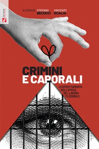 Crimini e caporali. Lo sfruttamento nell'epoca del lavoro flessibile - Librerie.coop