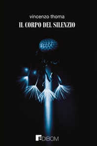 Il corpo del silenzio - Librerie.coop Il corpo del silenzio - Librerie.coop