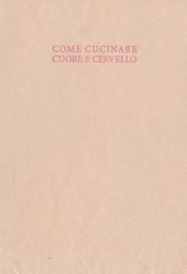 Come cucinare cuore e cervello - Librerie.coop Come cucinare cuore e cervello - Librerie.coop
