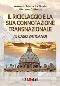 Il riciclaggio e la sua connotazione transnazionale (il caso Vaticano) - Librerie.coop