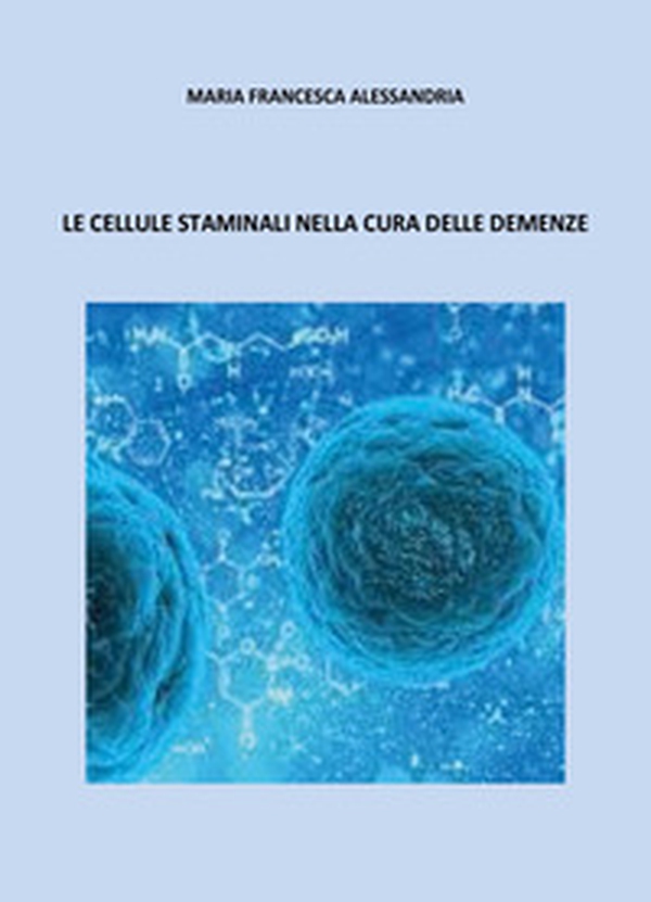 Le cellule staminali nella cura delle demenze - Librerie.coop Le cellule staminali nella cura delle demenze - Librerie.coop
