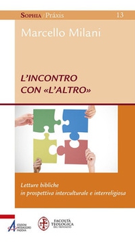 L'incontro con «l'altro». Letture bibliche in prospettiva interculturale e interreligiosa - Librerie.coop
