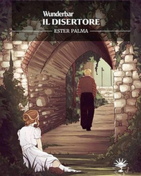 Il disertore. Wunderbar - Librerie.coop Il disertore. Wunderbar - Librerie.coop