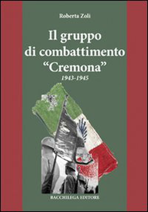 Il gruppo di combattimento «Cremona» 1943-1945 - Librerie.coop Il gruppo di combattimento «Cremona» 1943-1945 - Librerie.coop