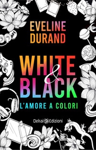 White&black. L'amore a colori - Librerie.coop