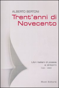 Trent'anni di Novecento. Libri italiani di poesia e dintorni (1971-2000) - Librerie.coop Trent'anni di Novecento. Libri italiani di poesia e dintorni (1971-2000) - Librerie.coop