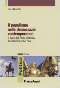 Il populismo nelle democrazie contemporanee. Il caso del Front National di Jean Marie Le Pen - Librerie.coop
