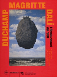 Duchamp, Magritte, Dalì. I rivoluzionari del '900. Capolavori dall'«Israel Museum» di Gerusalemme - Librerie.coop