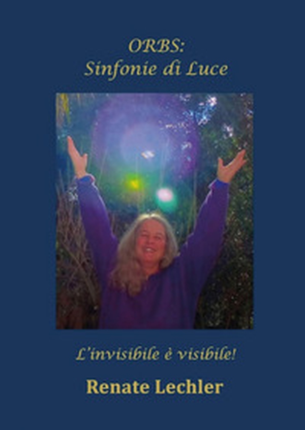 ORBS: Sinfonie di Luce - Librerie.coop ORBS: Sinfonie di Luce - Librerie.coop