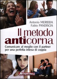 Il metodo anticorna. Comunicare al meglio con il partner per una perfetta intesa di coppia - Librerie.coop