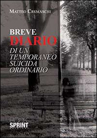 Breve diario di un temporaneo suicida ordinario - Librerie.coop