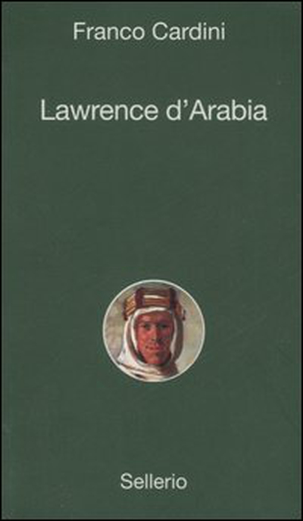 Lawrence d'Arabia - Librerie.coop Lawrence d'Arabia - Librerie.coop