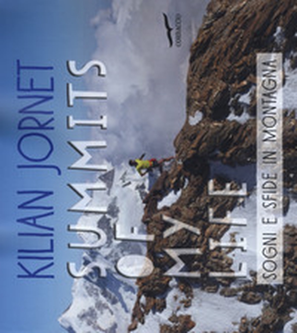 Summits of my life. Sogni e sfide in montagna - Librerie.coop Summits of my life. Sogni e sfide in montagna - Librerie.coop
