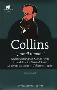 I grandi romanzi: La donna in bianco-Senza nome-Armadale-La Pietra di Luna-La donna del sogno-L'albergo stregato - Librerie.coop I grandi romanzi: La donna in bianco-Senza nome-Armadale-La Pietra di Luna-La donna del sogno-L'albergo stregato - Librerie.coop