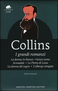 I grandi romanzi: La donna in bianco-Senza nome-Armadale-La Pietra di Luna-La donna del sogno-L'albergo stregato - Librerie.coop