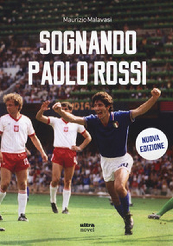 Sognando Paolo Rossi - Librerie.coop Sognando Paolo Rossi - Librerie.coop