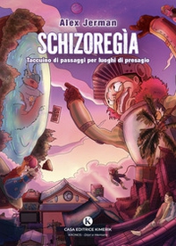 Schizoregìa. Taccuino di passaggi per luoghi di presagio - Librerie.coop