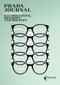Prada Journal. Illuminations, Shadows and Mirages - Librerie.coop Prada Journal. Illuminations, Shadows and Mirages - Librerie.coop