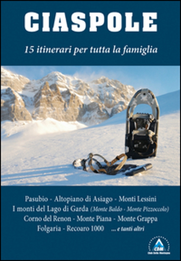Ciaspole. 15 itinerari per tutta la famiglia - Librerie.coop Ciaspole. 15 itinerari per tutta la famiglia - Librerie.coop