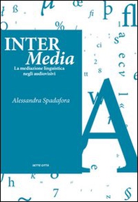 Inter Media. La mediazione linguistica negli audiovisivi - Librerie.coop