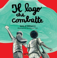 Il lago che combatte. LibriMonelli - Librerie.coop Il lago che combatte. LibriMonelli - Librerie.coop