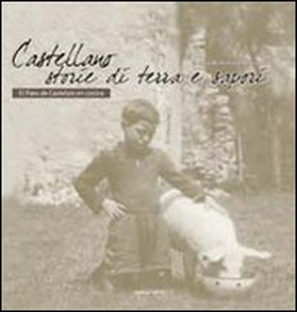 Castellano. Storie di terra e di sapori - Librerie.coop Castellano. Storie di terra e di sapori - Librerie.coop