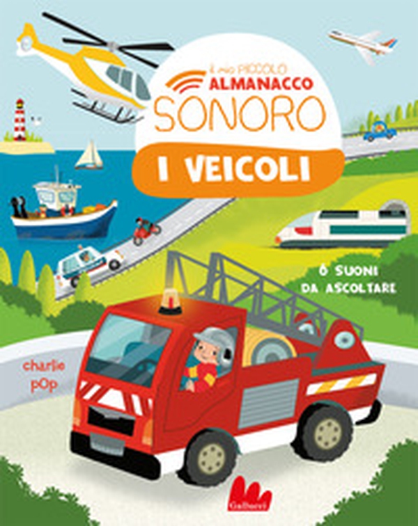 I veicoli. Il mio piccolo almanacco sonoro - Librerie.coop I veicoli. Il mio piccolo almanacco sonoro - Librerie.coop